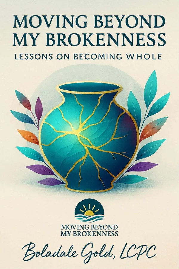 Cover of Moving Beyond My Brokenness: Lessons on Becoming Whole